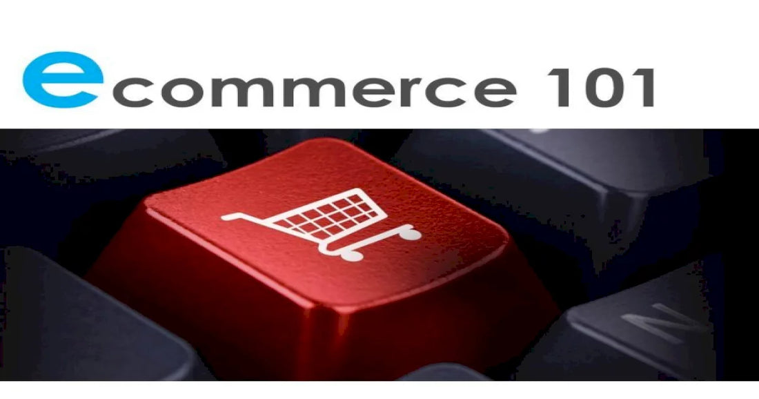 E-Commerce 101: Navigating the World of Online Retail